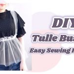 DIY Tulle Bustier / 手作り服 + ファッション * チュールビスチェの作り方 / Costura / 옷만들기 / Sewing Tutorialㅣmadebyaya
